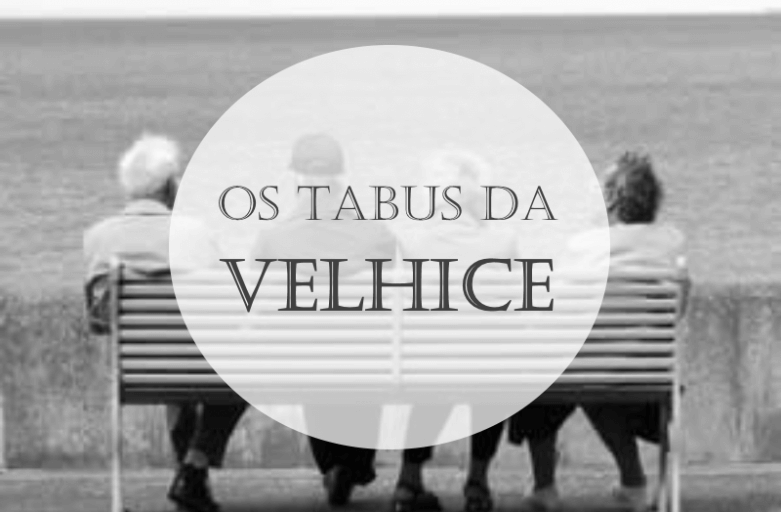 tabus_velhice_nathalya-781x512 Envelhecimento  